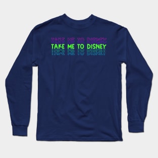 Take me Long Sleeve T-Shirt